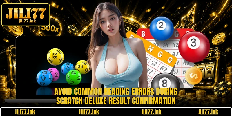 Avoid common reading errors during Scratch Deluxe result confirmation