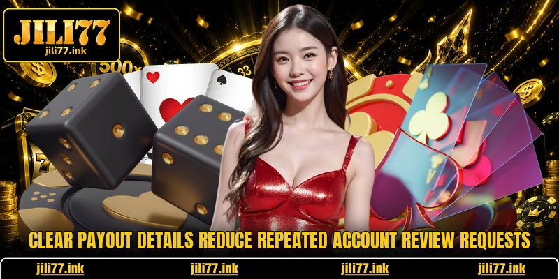 Clear payout details reduce repeated account review requests