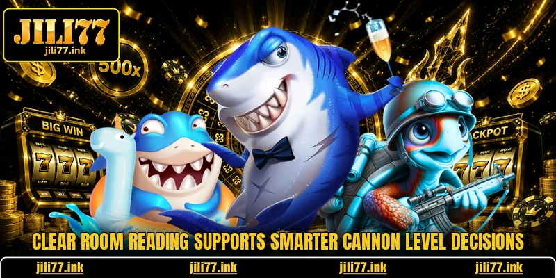 Clear room reading supports smarter cannon level decisions