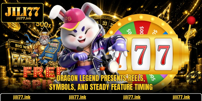 Dragon Legend presents reels, symbols, and steady feature timing