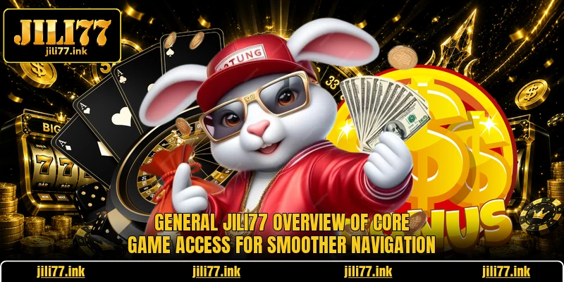 General JILI77 overview of core game access for smoother navigation