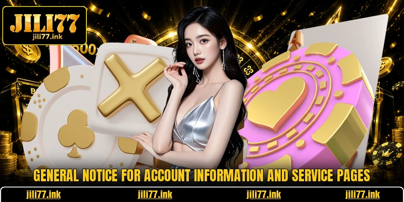 General notice for account information and service pages