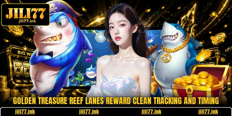 Golden Treasure Reef lanes reward clean tracking and timing