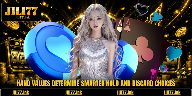 Hand values determine smarter hold and discard choices