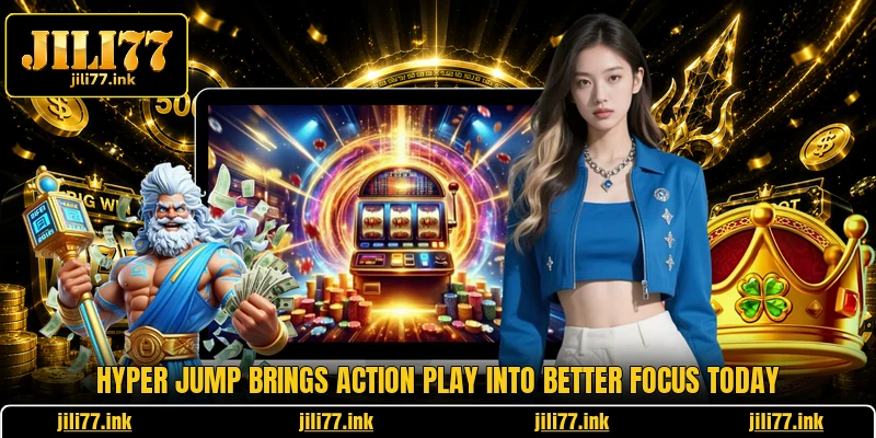 Hyper Jump Brings Action Play Into Better Focus Today