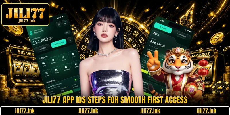 JILI77 app iOS steps for smooth first access
