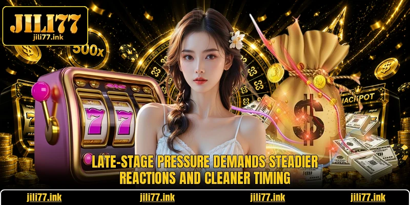 Late-stage pressure demands steadier reactions and cleaner timing