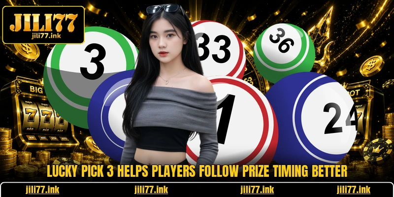 Lucky Pick 3 Helps Players Follow Prize Timing Better