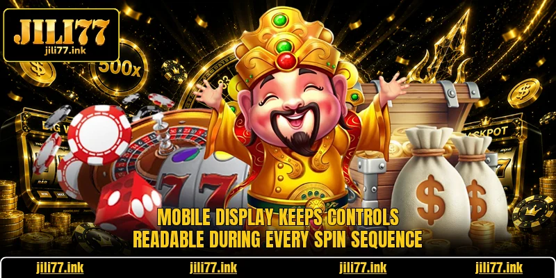 Mobile display keeps controls readable during every spin sequence