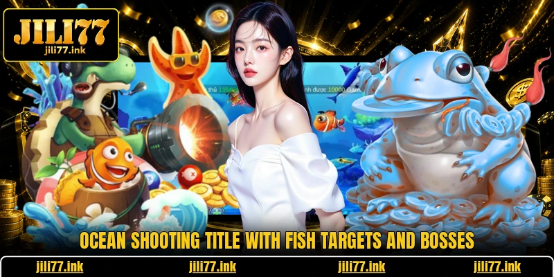 Ocean shooting title with Fish targets and bosses