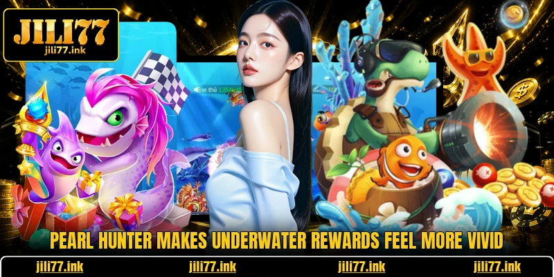 Pearl Hunter Makes Underwater Rewards Feel More Vivid