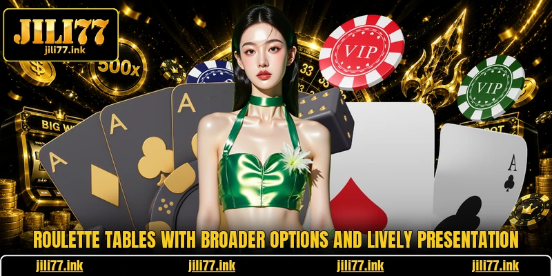 Roulette tables with broader options and lively presentation