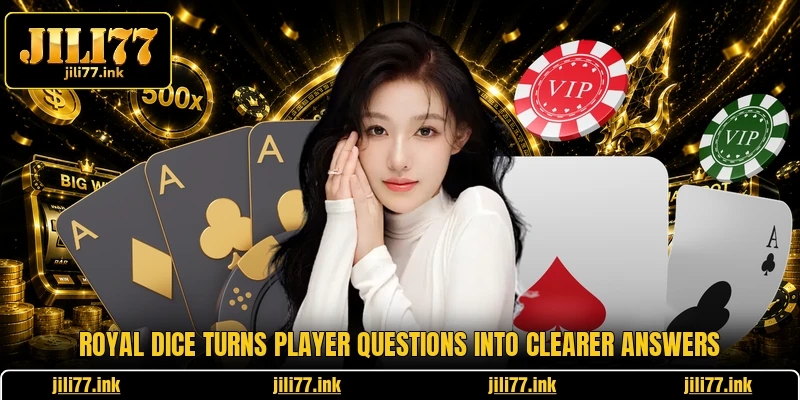 Royal Dice Turns Player Questions Into Clearer Answers