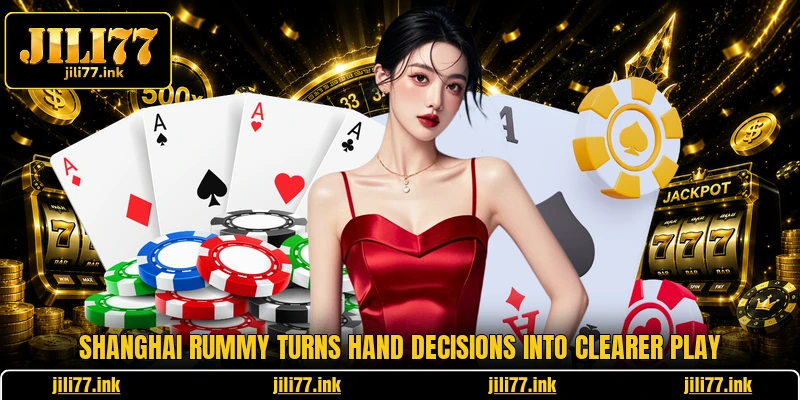 Shanghai Rummy Turns Hand Decisions Into Clearer Play