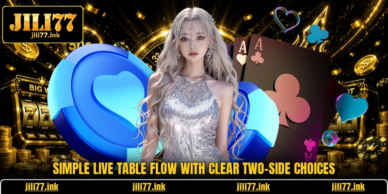 Simple live table flow with clear two-side choices