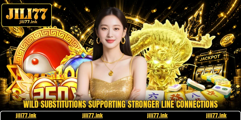 Wild substitutions supporting stronger line connections